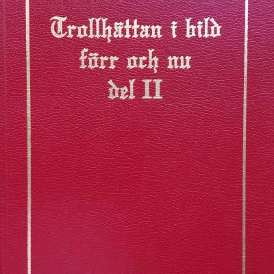 Trollhättan i bild - Förr och nu - II