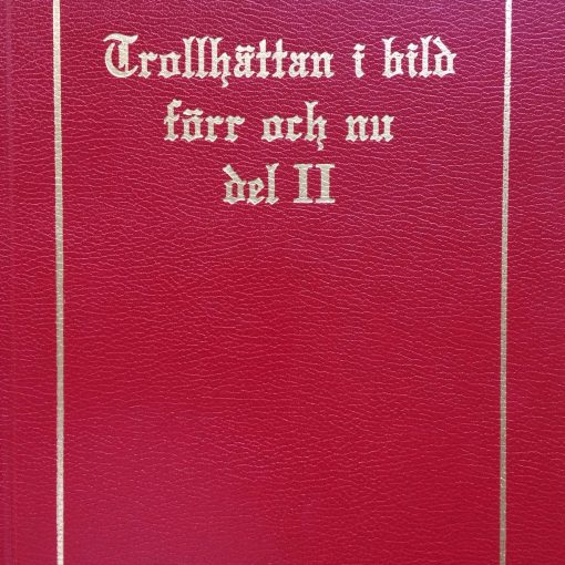 Trollhättan i bild - Förr och nu - II